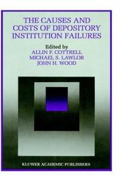 Cover of: The causes and costs of depository institution failures by edited by Allin F. Cottrell, Michael S. Lawlor and John H. Wood.
