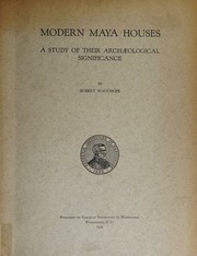 Cover of: Modern Maya houses: a study of their archaeological significance