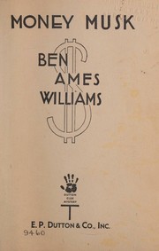 Cover of: Money musk by Ben Ames Williams, Ben Ames Williams