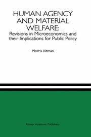 Cover of: Human agency and material welfare: revisions in microeconomics and their implications for public policy