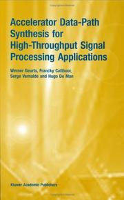 Cover of: Accelerator Data-Path Synthesis for High-Throughput Signal Processing Applications by Werner Geurts, Francky Catthoor, Serge Vernalde, Hugo De Man, Werner Geurts, Francky Catthoor, Serge Vernalde, Hugo De Man