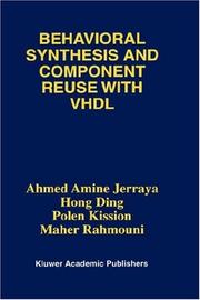 Cover of: Behavioral Synthesis and Component Reuse with VHDL by Ahmed Amine Jerraya, Hong Ding, Polen Kission, Maher Rahmouni