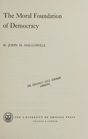 Cover of: The moral foundation of democracy