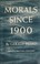Cover of: Morals since 1900