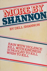Cover of: More By Shannon: Rain With Violence / Kill With Kindness / Schooled To Kill / Whim To Kill