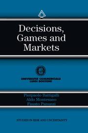 Decisions, Games and Markets (Studies in Risk and Uncertainty)