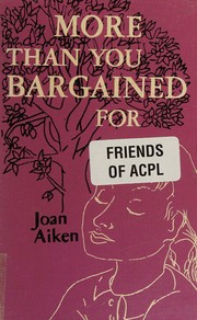 Cover of: More than you bargained for, by Joan Aiken, Joan Aiken