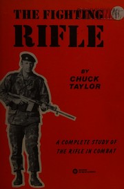 Cover of: The Fighting Rifle: The Complete Study of the Rifle in Combat