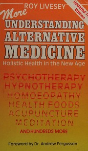 Cover of More understanding alternative medicine by Roy Livesey