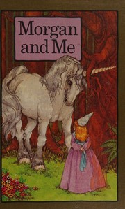 Cover of: Morgan and Me, Weekly Reader Books by Stephen Cosgrove, Stephen Cosgrove