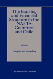 Cover of: The banking and financial structure in the NAFTA countries and Chile