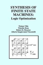 Synthesis of finite state machines by Tiziano Villa, Timothy Kam, Robert K. Brayton, Alberto L. Sangiovanni-Vincentelli