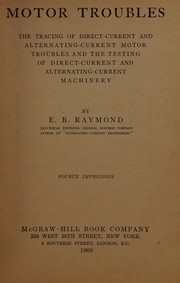 Cover of: Motor troubles: the tracing of direct-current and alternating current motor troubles and the testing of direct-current and alternating-current machinery
