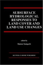 Cover of: Subsurface Hydrological Responses to Land Cover and Land Use Changes | Makoto Taniguchi