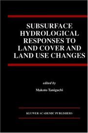 Cover of: Subsurface hydrological responses to land cover and land use changes