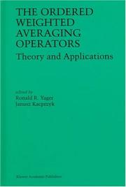 Cover of: The Ordered Weighted Averaging Operators: Theory and Applications