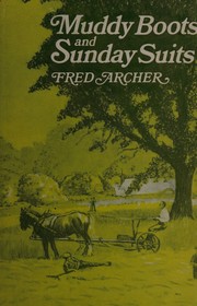 Cover of: Muddy boots and Sunday suits: Memories of a country childhood