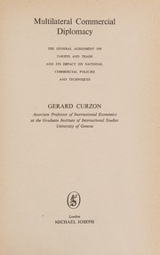 Cover of: Multilateral commercial diplomacy; by Gerard Curzon, Gerard Curzon