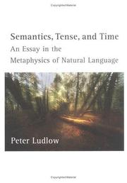 Cover of: Semantics, tense, and time: an essay in the metaphysics of natural language