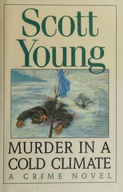 Cover of: Murder in a cold climate by Scott Young, Scott Young