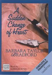 A sudden change of heart by Barbara Taylor Bradford, Margaret Whitton