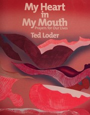 Cover of: My heart in my mouth: prayers for our lives