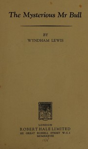 Cover of: The Mysterious Mr. Bull by Wyndham Lewis, Wyndham Lewis