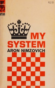 Cover of: My System: A Treatise on Chess
