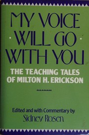 My voice will go with you by Milton H. Erickson