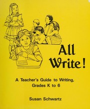 Cover of: All Write: A Teacher's Guide to Writing, Grades K to 6 (Curriculum Series, No 55)