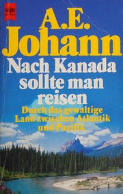Cover of: Nach Kanada sollte man reisen: Durch das gewaltige Land zwischen Atlantik und Pazifik
