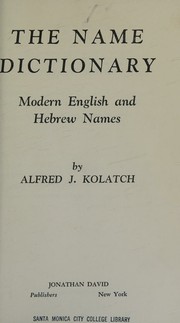 Cover of: The name dictionary: modern English and Hebrew names