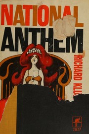 Cover of: National anthem, a novel by Richard Kluger, Richard Kluger