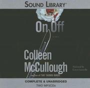 On, Off by Colleen McCullough