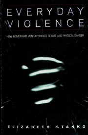 Cover of: Everyday violence: how women and men experience sexual and physical danger