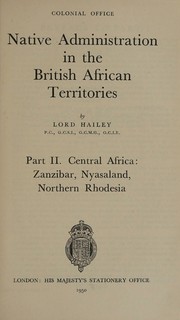 Cover of: Native administration in the British African territories