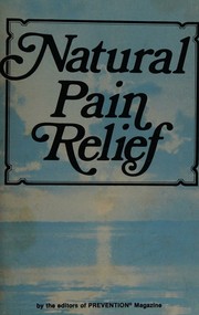 Cover of: Natural Pain Relief by Editors of Prevention Magazine, Editors of Prevention Magazine