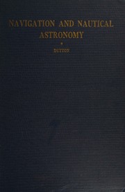 Cover of: Navigation and nautical astronomy by Benjamin Dutton, Benjamin Dutton