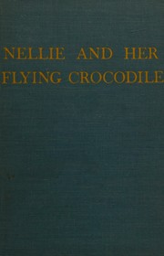 Cover of: Nellie and her flying crocodile by Chad Walsh, Chad Walsh