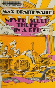 Cover of: Never sleep three in a bed by Max Braithwaite, Max Braithwaite