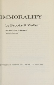 Front cover of The new immorality by Brooks R. Walker