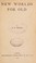 Cover of: New worlds for old