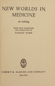 Cover of: New Worlds in Medicine by Harold (Editor) Ward, Harold (Editor) Ward