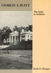Cover of: Charles A. Platt, the artist as architect | Keith N. Morgan