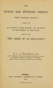 Cover of: The Nicene and Apostles' Creeds: their literary history ; together with an account of the growth and reception of the sermon on the Faith, commonly called "the Creed of St. Athanasius"