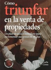 Cover of: Cómo triunfar en la venta de propiedades by Carla Cross, Carla Cross