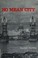 Cover of: No mean city. Foreword by Sir Robert Bellinger. A guide to the Economic City of London