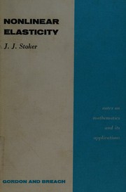 Cover of: Nonlinear elasticity by J. J. Stoker, J. J. Stoker