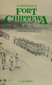 Cover of: North Bay's Fort Chippewa: 1939-1945