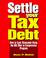 Cover of: Settle your tax debt